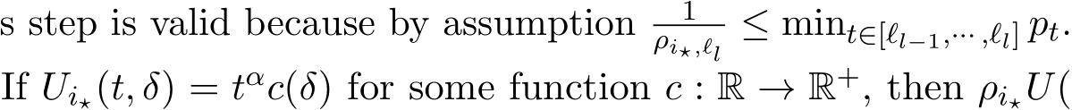 1ρi⋆,ℓl ≤ mint∈[ℓl−1,··· ,ℓl] pt.If Ui⋆(t, δ) = tαc(δ