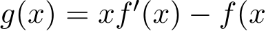 g(x) = xf′(x) − f(x