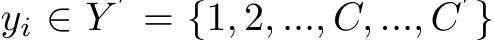  yi ∈ Y′ = {1, 2, ..., C, ..., C′}