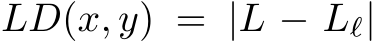  LD(x, y) = |L − Lℓ|