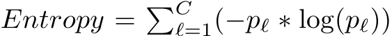  Entropy = �C′ℓ=1(−pℓ ∗ log(pℓ))