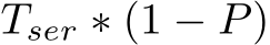 Tser ∗ (1 − P)