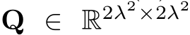 Q ∈ R2λ2×2λ2