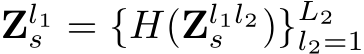  Zl1s = {H(Zl1l2s )}L2l2=1