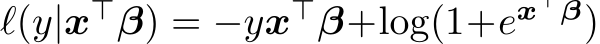 ℓ(y|x⊤β) = −yx⊤β+log(1+ex⊤β)