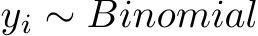  yi ∼ Binomial