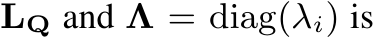  LQ and Λ = diag(λi) is