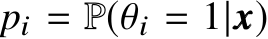  pi = P(θi = 1|xxx)