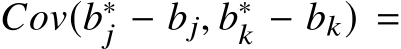  Cov(b∗j − bj, b∗k − bk) =