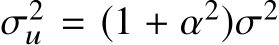  σ2u = (1 + α2)σ2