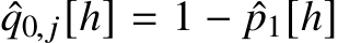 q0, j[h] = 1 − ˆp1[h]