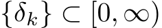 {δk} ⊂ [0, ∞)