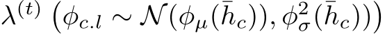  λ(t) �φc.l ∼ N(φµ(¯hc)), φ2σ(¯hc))�