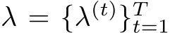  λ = {λ(t)}Tt=1