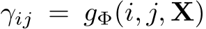  γij = gΦ(i, j, X)