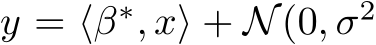 y = ⟨β∗, x⟩ + N(0, σ2