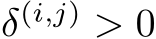  δ(i,j) > 0