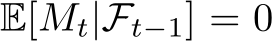  E[Mt|Ft−1] = 0