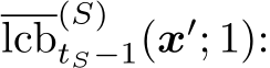  lcb(S)tS−1(x′; 1):