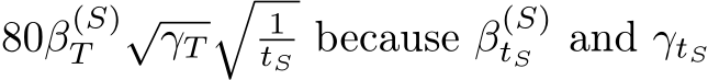  80β(S)T √γT�1tS because β(S)tS and γtS