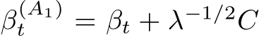  β(A1)t = βt + λ−1/2C