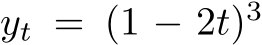  yt = (1 − 2t)3