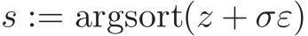 s := argsort(z + σε)