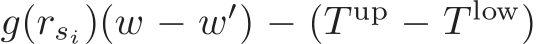  g(rsi)(w − w′) − (T up − T low)