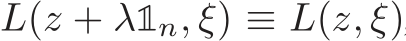  L(z + λ1n, ξ) ≡ L(z, ξ)