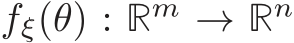  fξ(θ) : Rm → Rn