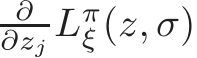 ∂∂zj Lπξ (z, σ)