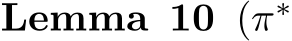 Lemma 10 (π∗