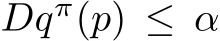  Dqπ(p) ≤ α