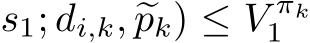 s1; �di,k, �pk) ≤ V πk1