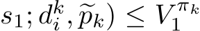 s1; �dki , �pk) ≤ V πk1