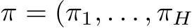  π = (π1, . . . , πH