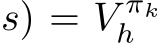 s) = V πkh