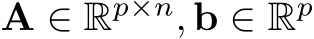 A ∈ Rp×n, b ∈ Rp