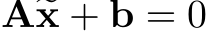  A�x + b = 0