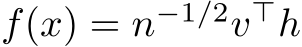  f(x) = n−1/2v⊤h