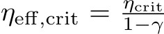  ηeff,crit = ηcrit1−γ