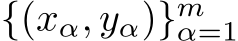  {(xα, yα)}mα=1