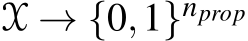  X → {0,1}nprop