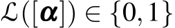  L([ααα]) ∈ {0,1}