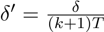  δ′ = δ(k+1)T 