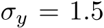  σy = 1.5