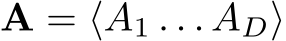  A = ⟨A1 . . . AD⟩