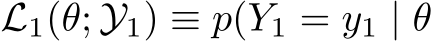  L1(θ; Y1) ≡ p(Y1 = y1 | θ