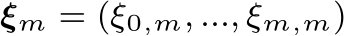  ξm = (ξ0,m, ..., ξm,m)