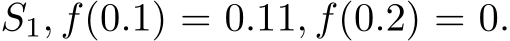 S1, f(0.1) = 0.11, f(0.2) = 0.